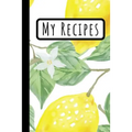 My Recipes: Lemon Cookbook Ideal To Weite Your Delicious Meals (6X9)