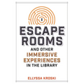 Escape Rooms and Other Immersive Experiences in the Library
