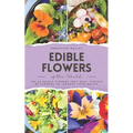 Edible Flowers of the World: The 40 edible flowers that heal, virtues of flowers to improve your health