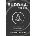 Buddha, The CEO: Exorcising the Ghosts of Excellence