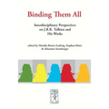 Binding Them All: Interdisciplinary Perspectives on J.R.R. Tolkien and His Works