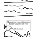 Mammoth Lakes Vacation Super Coloring Book