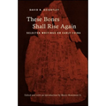These Bones Shall Rise Again: Selected Writings on Early China