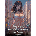 The most beautiful woman in town: Sexy Erotic Stories for Adults Illustrated with Hentai Pictures - Naked Illustrations
