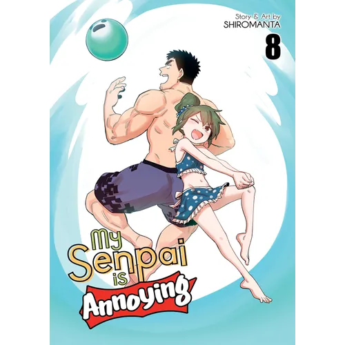 My Senpai Is Annoying Vol. 8