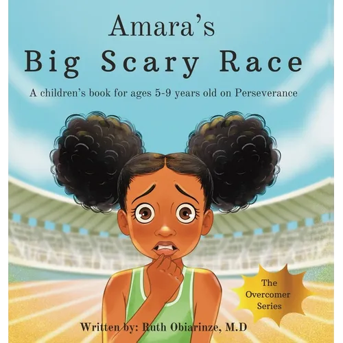 Amara's Big Scary Race: A Children's Book That Teaches Perseverance