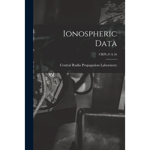 Ionospheric Data; CRPL-F-A 56