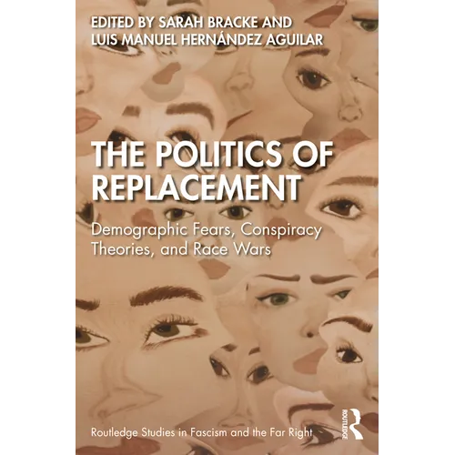 The Politics of Replacement: Demographic Fears, Conspiracy Theories, and Race Wars