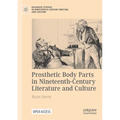 Prosthetic Body Parts in Nineteenth-Century Literature and Culture