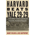 Harvard Beats Yale 29-29: ...and Other Great Comebacks from the Annals of Sports