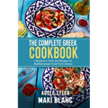 The Complete Greek Cookbook: 2 Books in 1: Over 100 Recipes For Mediterranean Dishes From Greece