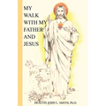My Walk With My Father And Jesus
