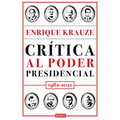 Crítica Al Poder Presidencial: 1982-2021 / A Critique of Presidential Power in Mexico: 1982-2021