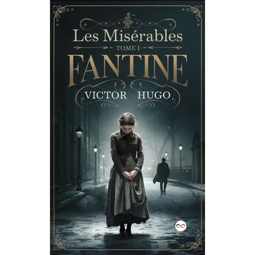 Les Misérables Tome I: Fantine
