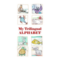 My Trilingual Alphabet: Animal-filled adventure thru English, Russian and French