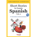 Short Stories to Learn Spanish, Vol. 2: For Intermediate and Advanced Students
