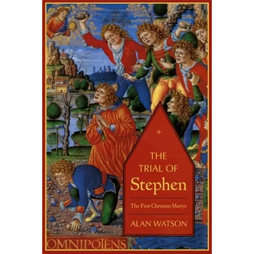 Trial of Stephen: The First Christian Martyr