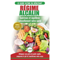 Régime Alcalin: Guide de Diète Acido Basique pour les débutants: Recettes faible teneur en acide pour perdre du poids naturellement et comprendre le .
