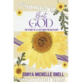 But God: The Story of a Life Used for His Glory