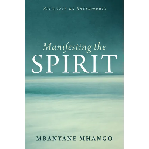 Manifesting the Spirit: Believers as Sacraments