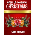 Easy To Medium Christmas Dot To Dot: Christmas Connect the Dots Book for Adults