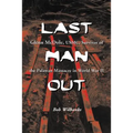 Last Man Out: Glenn McDole, USMC, Survivor of the Palawan Massacre in World War II [LARGE PRINT]