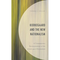 Kierkegaard and the New Nationalism: A Contemporary Reinterpretation of the Attack Upon Christendom