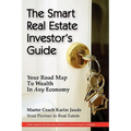 The Smart Real Estate Investor's Guide: Your Road Map to Wealth in Any Economy