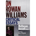 On Rowan Williams: Critical Essays
