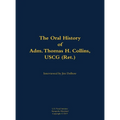 The Oral History of Adm. Thomas H. Collins, USCG (Ret.): 1946-