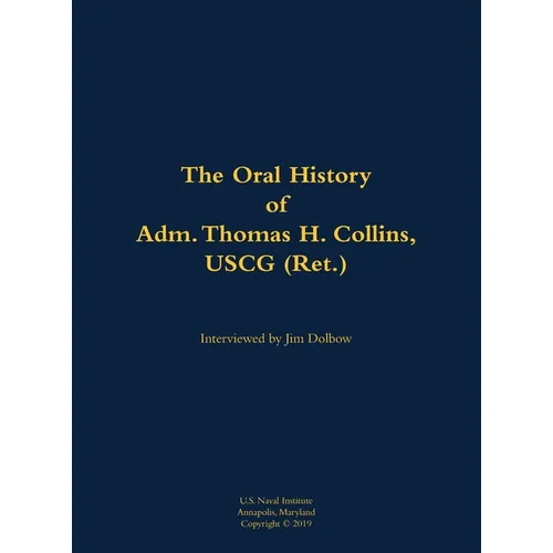 The Oral History of Adm. Thomas H. Collins, USCG (Ret.): 1946-