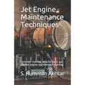Jet Engine Maintenance Techniques: Complete training data for basic gas turbine engine maintenance learning