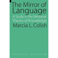 The Mirror of Language: A Study of the Medieval Theory of Knowledge
