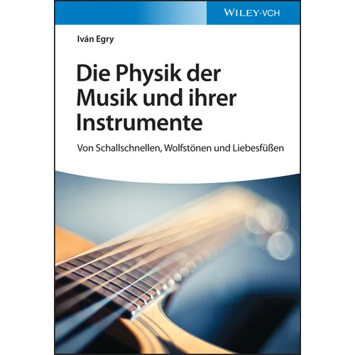 Die Physik der Musik und ihrer Instrumente