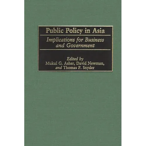 Public Policy in Asia: Implications for Business and Government