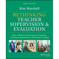 Rethinking Teacher Supervision and Evaluation: How to Shift the Conversation to Coaching, Continuous Improvement, and Student Learning