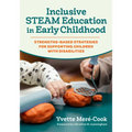 Inclusive Steam Education in Early Childhood: Strengths-Based Strategies for Supporting Children with Disabilities