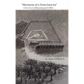 Memories of a Time Gone by: A true story of a child growing up in the 1960's