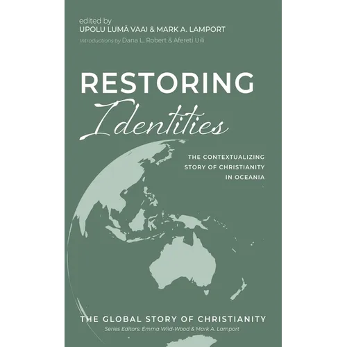 Restoring Identities: The Contextualizing Story of Christianity in Oceania