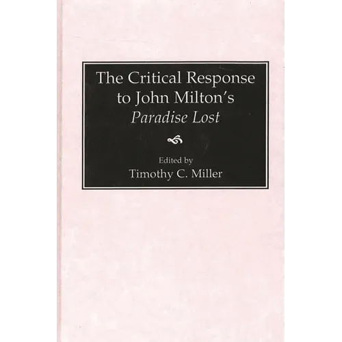 The Critical Response to John Milton's Paradise Lost