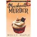 Marshmallow Murder: A Small Town Cupcake Cozy Mystery