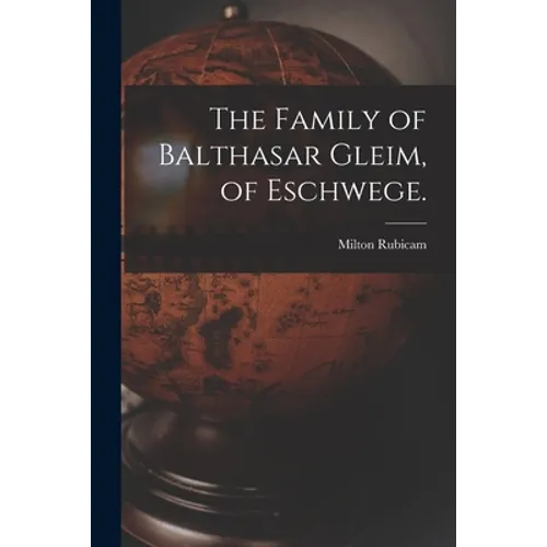 The Family of Balthasar Gleim, of Eschwege.