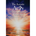 The A.C.R.O.S.T.I.C. Acts of Two Opposing Kingdoms: For Individual and Small Group Study
