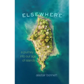 Elsewhere: A Journey Into Our Age of Islands