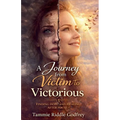 A Journey from Victim to Victorious