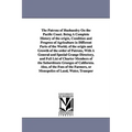 The Patrons of Husbandry On the Pacific Coast. Being A Complete History of the origin, Condition and Progress of Agriculture in Different Parts of the