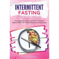 Intermittent Fasting for Women Over 50: A Comprehensive Guide to Intermittent Fasting for Elderly Women with 4 Weeks Meal Plan and Easy Recipes