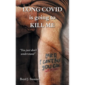 Long COVID is going to Kill Me