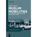 Muslim Mobilities: Geographies of Piety and Belonging in Tajik Dubai Business