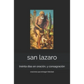 san lazaro: treinta días en oración, y consagración